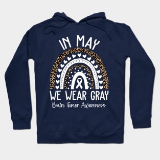 In May We Wear Gray Brain Tumor Awareness Month Hoodie